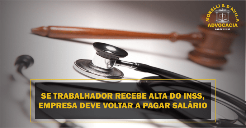 Se trabalhador recebe alta do INSS, empresa deve voltar a pagar salário