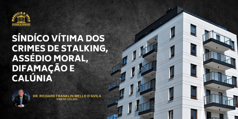 SÍNDÍCO VÍTIMA DOS CRIMES DE STALKING, ASSÉDIO MORAL, DIFAMAÇÃO E CALÚNIA